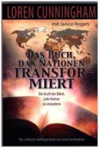 Das Buch, das Nationen transformiert : Die Kraft der Bibel, jede Nation zu verändern （1000. Aufl. 2014. 256 S. 215 cm）