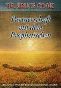 Partnerschaft mit dem Prophetischen : Prinzipien und Praktiken des prophetischen Dienstes verstehen （1000. Aufl. 2014. 220 S. 205 cm）