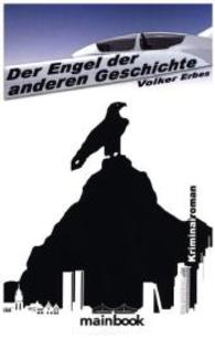 Der Engel der anderen Geschichte : Kriminalroman （2015. 305 S. 21 cm）