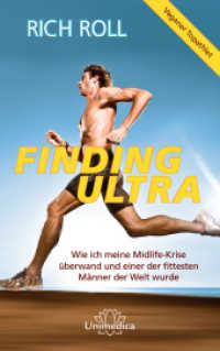 Finding Ultra : Wie ich meine Midlife-Krise überwand und einer der fittesten Männer der Welt wurde