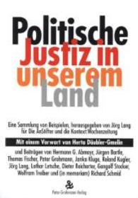 Politische Justiz in unserem Land : Eine Sammlung von Beispielen. Mit einem Vorwort von Herta Däubler-Gmelin （2014. 180 S. 21 cm）