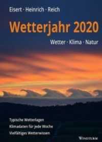 Wetterjahr 2020 : Wetter - Klima - Natur. Typische Wetterlagen. Klimadaten für jede Woche. Vielfältiges Wetterwissen （2019. 176 S. m. 140 Abb. 23 cm）