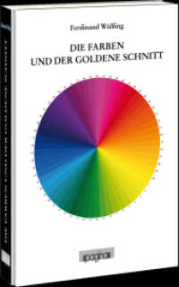 Die Farben und der goldene Schnitt （1. Aufl. 2015. 606 S. m. 415 Abb. 24.5 cm）