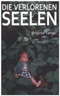 Die verlorenen Seelen （2015. 288 S. 19.5 cm）