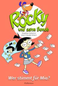 Rocky und seine Bande - Wer stimmt für Mia? (Rocky und seine Bande Bd.5) （2015. 48 S. 170 mm）