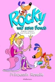 Rocky und seine Bande - Prinzessin Rosalie (Rocky und seine Bande Bd.7) （2016. 48 S. 17 cm）
