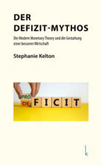 Der Defizit-Mythos : Die Modern Monetary Theory und die Gestaltung einer besseren Wirtschaft （Erste Auflage 2021. 2021. 420 S. 21.5 cm）