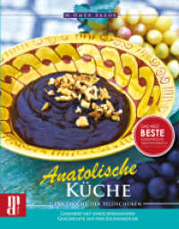 Anatolische Küche : Die Epoche der Seldschuken. Garantiert mit einer spannenden Geschichte aus der Sultansküche （2013. 240 S. 44 Farbzeichn., 158 Farbfotos. 20.5 cm）