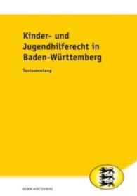 Kinder- und Jugendhilferecht in Baden-W&uuml;rttemberg (KJHR BW) : Textsammlung （2014. 180 S. 210 mm）