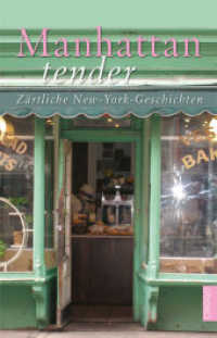 Manhattan tender : Zärtliche New-York Geschichten (CINDIGO Städte Anthologien 1) （1. Aufl. 2014. 240 S. 21 cm）