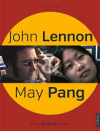 John Lennon & May Pang : Eine andere Liebe （2014. 128 S. Private Fotos von May Pang aus der Zeit ihrer Beziehung z）
