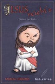 Jesus reicht's : Einsatz auf Erden （2014. 242 S. m. 8 Illustr. 210 mm）
