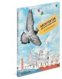 Architektur aus Sicht einer Taube : Illustrierte Ausgabe (301 - Edel Edition) （1. Auflage, Illustrierte Ausgabe. 2013. 64 S. m. zahlr. Illustr. 320.0）