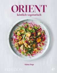 Orient - köstlich vegetarisch (301 - Edel Edition) （1. Auflage. 2016. 272 S. 246.00 mm）