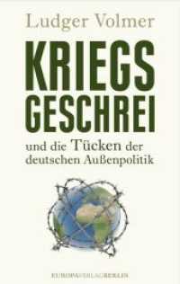 Kriegsgeschrei : und die Tücken der deutschen Außenpolitik