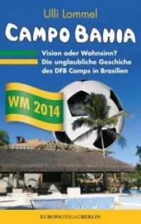 CAMPO BAHIA - Vision oder Wahnsinn : Die unglaubliche Geschichte des DFB Camps in Brasilien