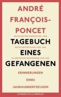 Tagebuch eines Gefangenen : Erinnerungen eines Jahrhundertzeugen. Botschafter in Berlin 1931-1938. Botschafter in Rom 1938-1940. Alliierter Hochkommissar 1949-1955 （2015. 608 S. mit zahlreichen Abbildungen. 217 mm）