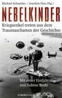 Nebelkinder : Kriegsenkel treten aus dem Traumaschatten der Geschichte （1. Aufl. 2015. 384 S. 21.70 cm）