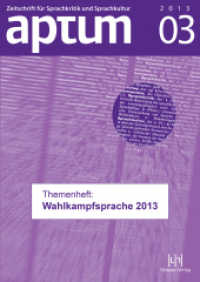 Aptum, Zeitschrift für Sprachkritik und Sprachkultur 9. Jahrgang, 2013, Heft 3 : Themenheft: Wahlkampfsprache 2013 (Aptum, Zeitschrift für Sprachkritik und Sprachkultur 9/2013-3) （1. Auflage. 2013. 96 S. 24 cm）
