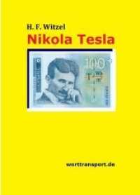 Nikola Tesla : Ein Genie ohne Geldgier (Menschenleben 1) （Verbesserte Neuauflage. 2019. 79 S. =Rixdorfer Japanbindung=:: Die Bl&）