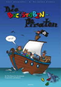 Die Buchstabenpiraten, m. Audio-CD : Ein Mini-Musical für Grundschule, Förderschule und Inklusion. （2. Aufl. 2014. 32 S. m. Noten u. Gitarrengriffen. 30 cm）