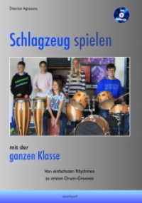 Schlagzeug spielen mit der ganzen Klasse, m. Audio-CD : Von einfachsten Rhythmen zu ersten Drum-Grooves （2015. 32 S. m. farb. Abb. u. Notenbeisp. 29.7 cm）