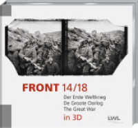 Front 14/18 : Der Erste Weltkrieg in 3D. Text deutsch-englisch （1. Aufl. 2014. 244 S. m. 360 in 3D-Abb. 28 cm）