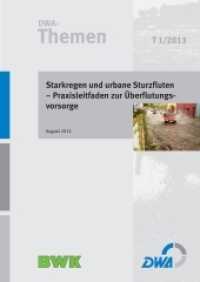 Starkregen und urbane Sturzfluten - Praxisleitfaden zur Überflutungsvorsorge : DWA-Themen T 1/2013. Hrsg.: DWA Deutsche Vereinigung für Wasserwirtschaft, Abwasser und Abfall e.V. (DWA-Themen T1/2013) （2013. 61 S. 21 Bilder, 13 Tabellen. 29.7 cm）