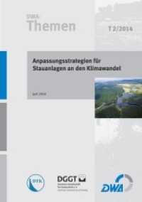 Anpassungsstrategien für Stauanlagen an den Klimawandel : DWA-Themen T 2/2014. Herausgegeben von Deutsche Vereinigung für Wasserwirtschaft, Abwasser und Abfall e.V. (DWA); Deutsche Gesellschaft für Geotechnik e.V. (DGGT) （2014. 84 S. 29.7 cm）