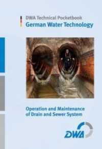 DWA Technical Pocketbook - German Water Technology : Operation and Maintenance of Drain and Sewer System. Mitarbeit: DWA Deutsche Vereinigung für Wasserwirtschaft, Abwasser und Abfall e.V. （2014. 359 S. 21 cm）