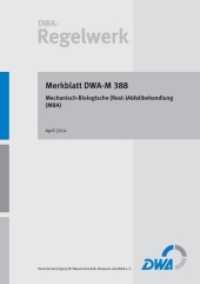 Merkblatt DWA-M 388 Mechanisch-Biologische (Rest-)Abfallbehandlung (MBA) (DWA-Regelwerk 388) （April 2014. 2014. 46 S. 29.7 cm）