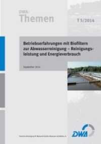Betriebserfahrungen mit Biofiltern zur Abwasserreinigung - Reinigungsleistung und Energieverbrauch : DWA-Themen T5/2014. Herausgegeben von Deutsche Vereinigung für Wasserwirtschaft, Abwasser und Abfall e.V. (DWA) （September 2014. 2014. 32 S. 29.7 cm）