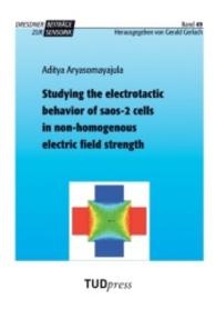 Studying the electrotactic behavior of saos-2 cells in non-homogenous electric field strength (Dresdner Beiträge zur Sensorik; Bd. 49) （2013. 112 S. 9 Farbabb. 225 mm）