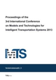 Proceedings of the 3rd International Conference on Models and Technologies for Intelligent Transportation Systems 2013 (Verkehrstelematik; Band 3) （2013. 548 S. 2 Farbabb. 240 mm）