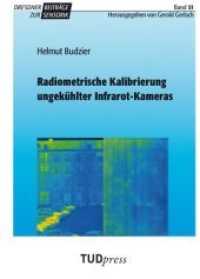 Radiometrische Kalibrierung ungekühlter Infrarot-Kameras (Dresdner Beiträge zur Sensorik; Bd. 51) （2014. 148 S. 34 Farbabb. 225 mm）