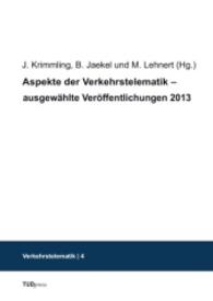 Aspekte der Verkehrstelematik - ausgewählte Veröffentlichungen 2013 (Verkehrstelematik; Band 4) （2014. 112 S. 240 mm）