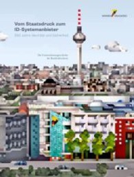 Vom Staatsdruck zum ID-Systemanbieter. 250 Jahre Identität und Sicherheit : Die Unternehmensgeschichte der Bundesdruckerei （2013. 184 S. 280 mm）