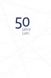 50 Jahre Lohnsteuerhilfe Bayern e.V. （2016. 108 S. 28.5 cm）