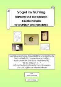 Vögel im Frühling. Nahrung und Brutaufzucht, Bauanleitungen für Bruthilfen und Nistkästen : Fachübergreifende Arbeitsblätter und Sachtexte (Sachunterricht / Naturwissenschaften, Kunst/Werken, Deutsch, Mathematik) fü （1. Auflage. 2013. 40 S. 69 Abb. 297 mm）