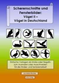 Scherenschnitte und Fensterbilder: Vögel II - Vögel in Deutschland : Einfache Vorlagen zum Ausmalen oder Ausschneiden für die Kinder- und Seniorenarbeit (Scherenschnitte und Fensterbilder) （1. Auflage. 2016. 28 S. 24 Abb. 260 mm）
