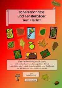 Scherenschnitte und Fensterbilder zum Herbst : 17 einfache Vorlagen als Umriss oder Negativ zum Ausmalen oder Ausschneiden für die Kinder- und Seniorenarbeit (Scherenschnitte und Fensterbilder) （2016. 36 S. 17 Farbabb., 34 SW-Zeichn. 29.7 cm）