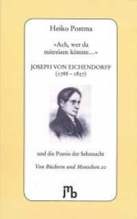 »Ach, wer da mitreisen könnte « : Joseph von Eichendorff und die Poesie der Sehnsucht (Von Büchern und Menschen 20) （2013. 56 S. 20 cm）