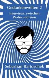 Gedankenwelten 2 - Interviews zwischen Wahn und Sinn (Gedankenwelten) （2014. 162 S. 20 cm）