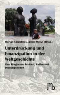 Unterdrückung und Emanzipation in der Weltgeschichte : Zum Ringen um Freiheit, Kaffee und Deutungshoheit （2014. 244 S. 20 cm）