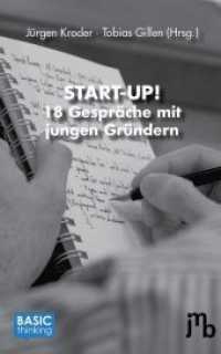 START-UP! : 18 Gespräche mit jungen Gründern （2015. 102 S. 20 cm）