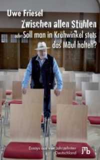 Zwischen allen Stühlen oder Soll man in Krähwinkel stets das Maul halten? : Essays aus vier Jahrzehnten Deutschland （2015. 320 S. 20 cm）