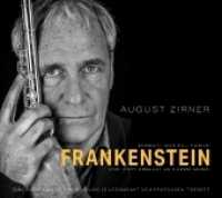 August Zirner liest Frankenstein von Mary Shelley, 1 Audio-CD : Eine theatralisch-musikalische Lesung mit dem Spardosen-Terzett. 90 Min. （2018. 143 x 125 mm）
