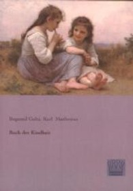 Buch der Kindheit （Nachdruck. 2013. 300 S. 210 mm）