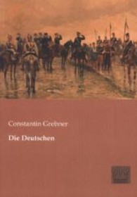 Die Deutschen （Bearb. Nachdr. d. Ausg. v. 1902. 2013. 240 S. 210 mm）