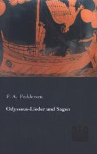 Odysseus-Lieder und Sagen （Nachdruck. 2013. 120 S. 190 mm）